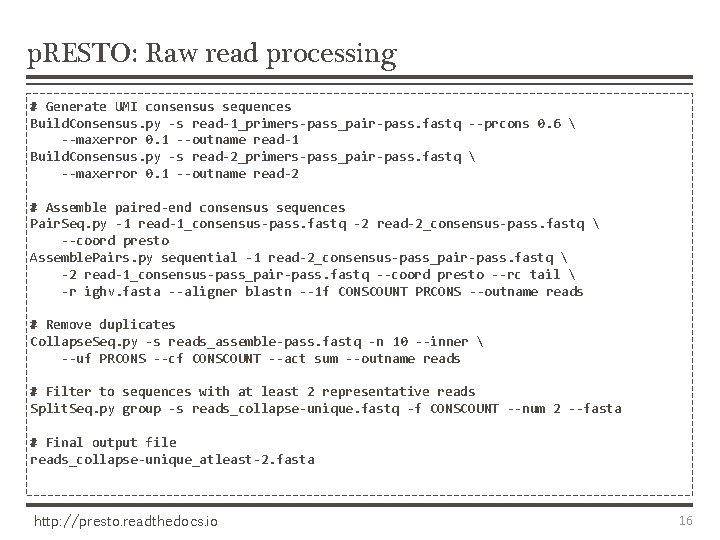 p. RESTO: Raw read processing # Generate UMI consensus sequences Build. Consensus. py -s