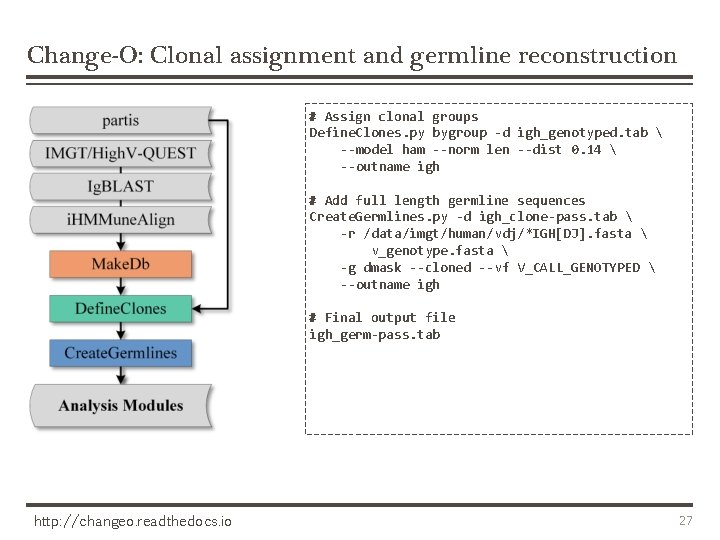 Change-O: Clonal assignment and germline reconstruction # Assign clonal groups Define. Clones. py bygroup