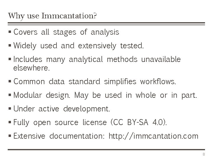 Why use Immcantation? § Covers all stages of analysis § Widely used and extensively