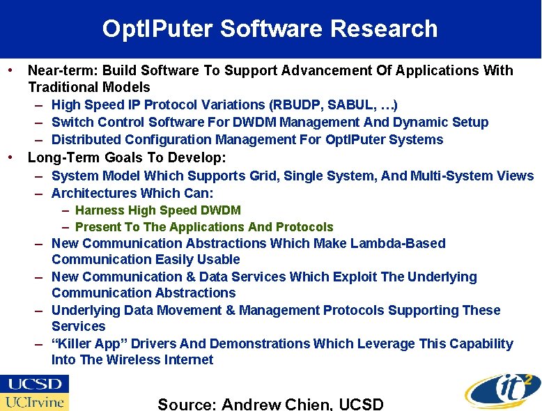 Opt. IPuter Software Research • • Near-term: Build Software To Support Advancement Of Applications