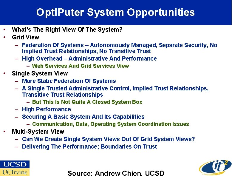 Opt. IPuter System Opportunities • • What’s The Right View Of The System? Grid