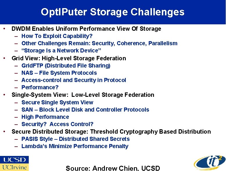 Opt. IPuter Storage Challenges • • DWDM Enables Uniform Performance View Of Storage –