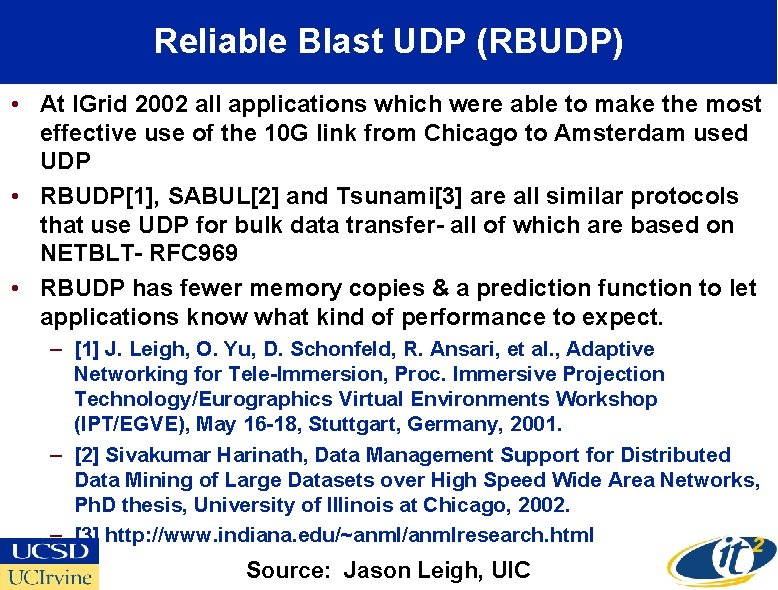 Reliable Blast UDP (RBUDP) • At IGrid 2002 all applications which were able to