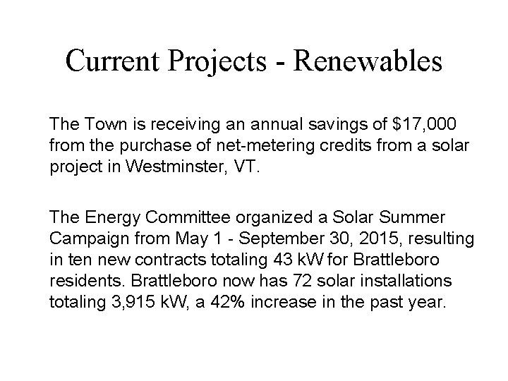 Current Projects - Renewables The Town is receiving an annual savings of $17, 000