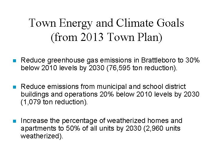 Town Energy and Climate Goals (from 2013 Town Plan) n Reduce greenhouse gas emissions