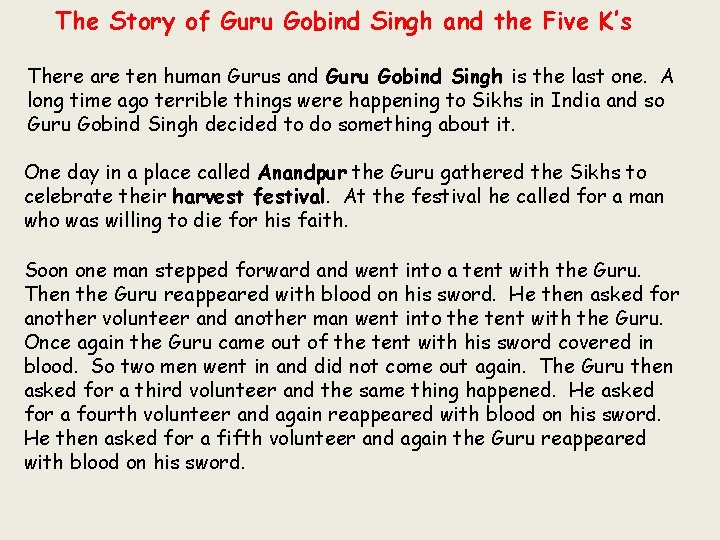 The Story of Guru Gobind Singh and the Five K’s There are ten human