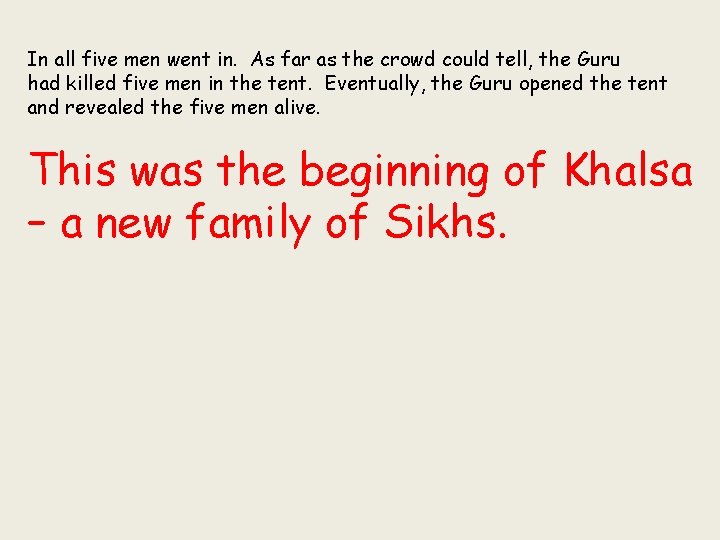 In all five men went in. As far as the crowd could tell, the