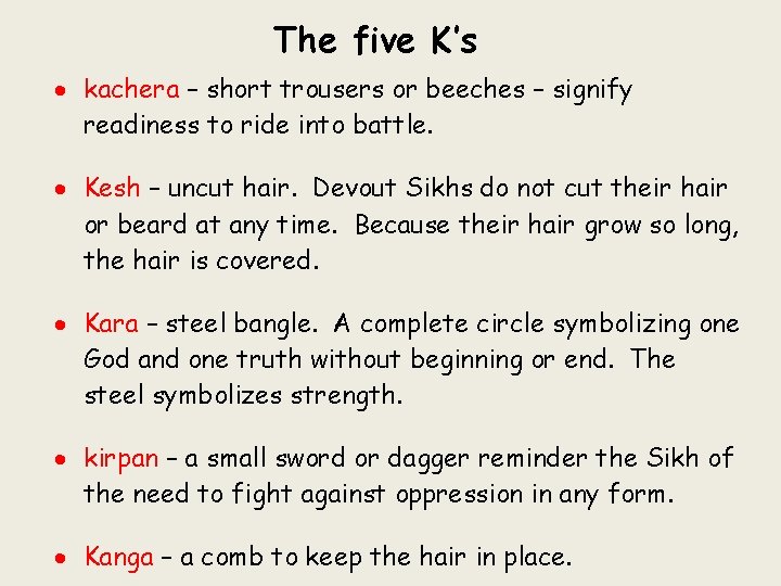 The five K’s kachera – short trousers or beeches – signify readiness to ride