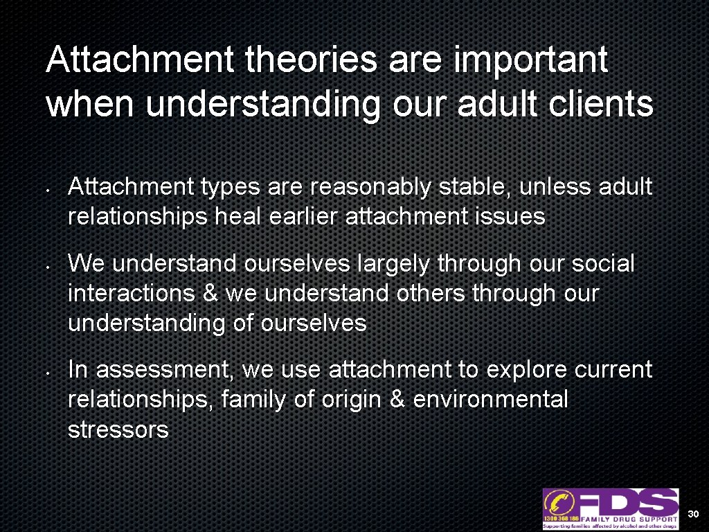 Attachment theories are important when understanding our adult clients • • • Attachment types