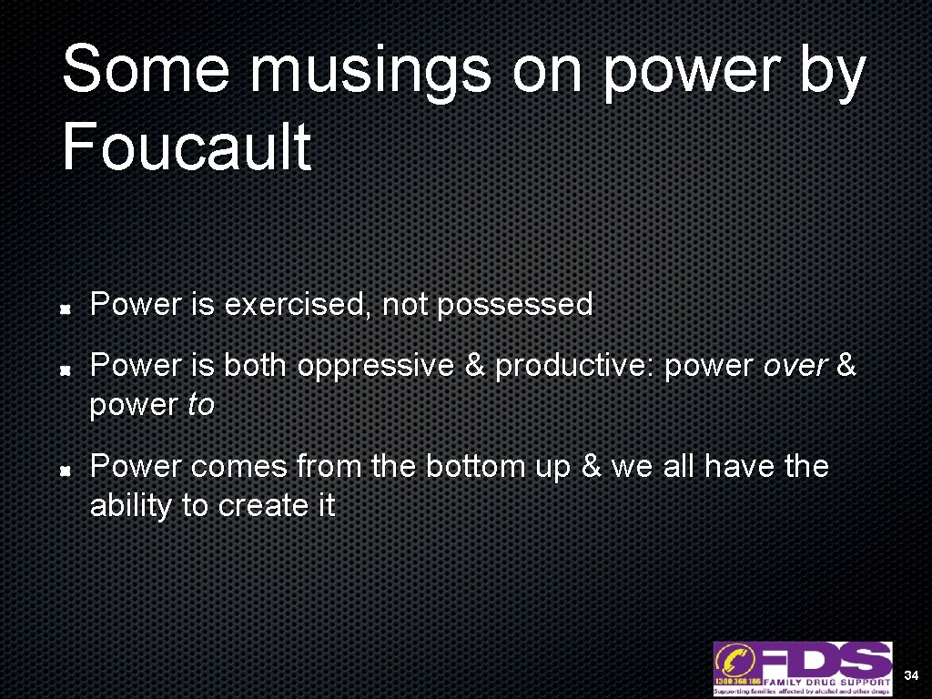 Some musings on power by Foucault Power is exercised, not possessed Power is both