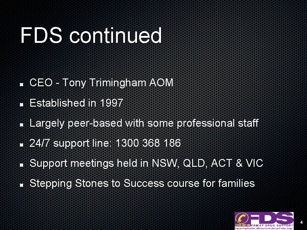 FDS continued CEO - Tony Trimingham AOM Established in 1997 Largely peer-based with some