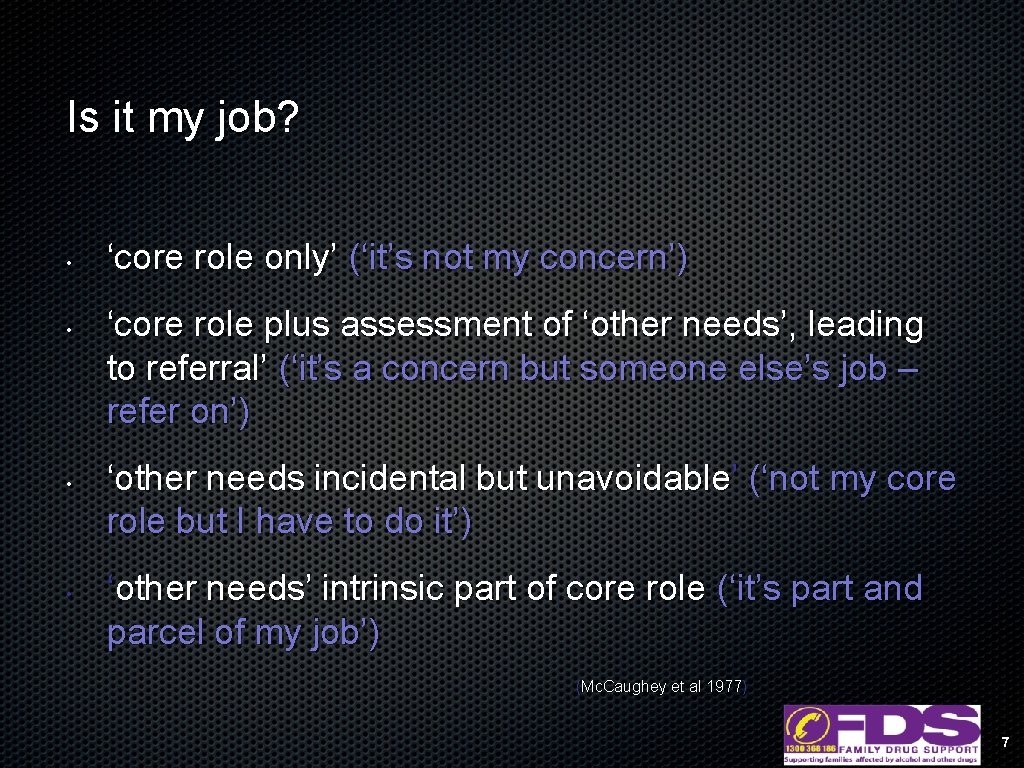Is it my job? • • ‘core role only’ (‘it’s not my concern’) ‘core