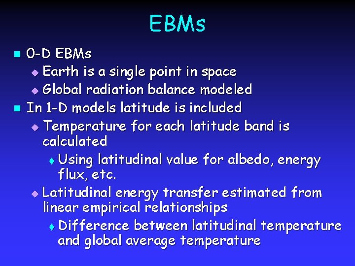 EBMs n n 0 -D EBMs u Earth is a single point in space