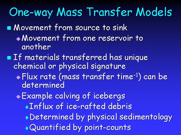 One-way Mass Transfer Models Movement from source to sink u Movement from one reservoir
