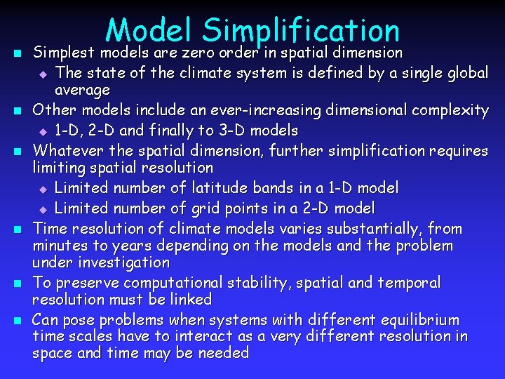 n n n Model Simplification Simplest models are zero order in spatial dimension u