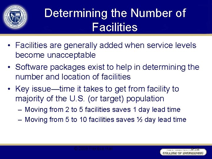 Determining the Number of Facilities • Facilities are generally added when service levels become