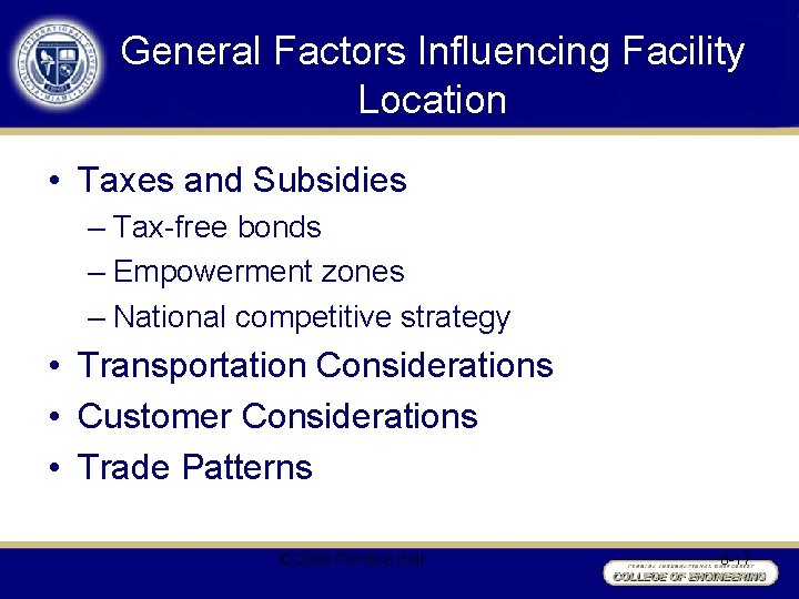 General Factors Influencing Facility Location • Taxes and Subsidies – Tax-free bonds – Empowerment