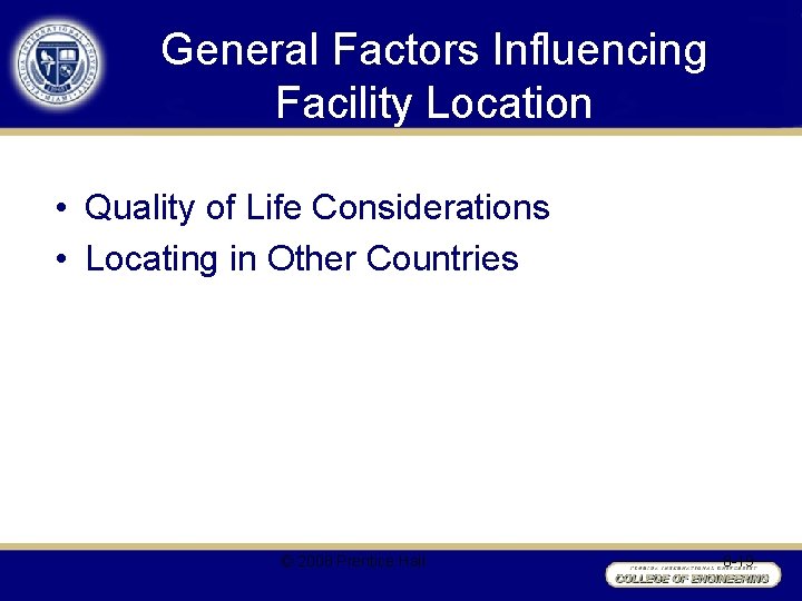 General Factors Influencing Facility Location • Quality of Life Considerations • Locating in Other