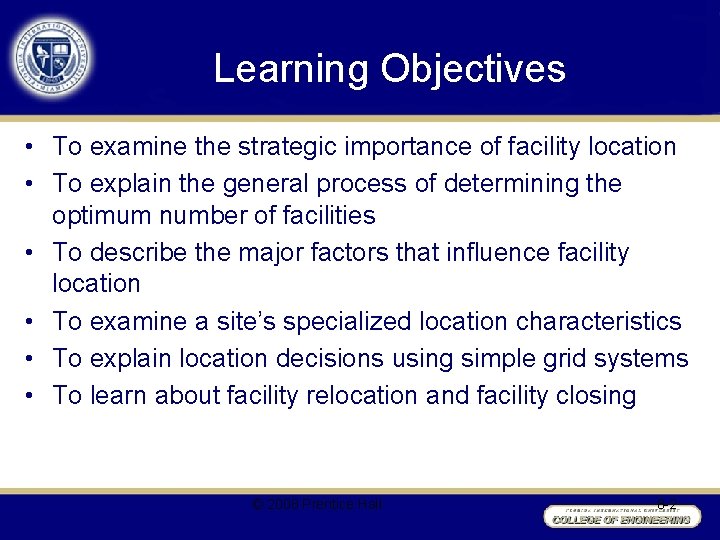 Learning Objectives • To examine the strategic importance of facility location • To explain