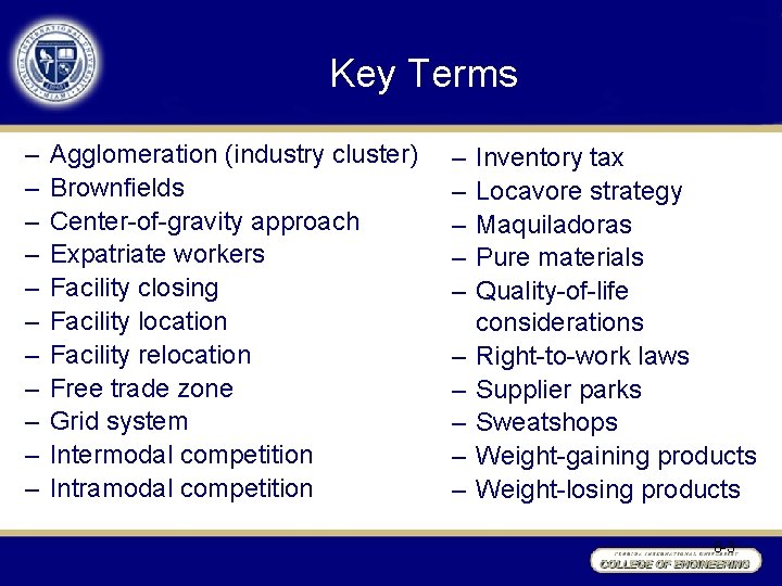 Key Terms – – – Agglomeration (industry cluster) Brownfields Center-of-gravity approach Expatriate workers Facility