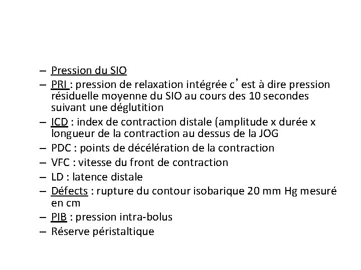 – Pression du SIO – PRI : pression de relaxation intégrée c’est à dire