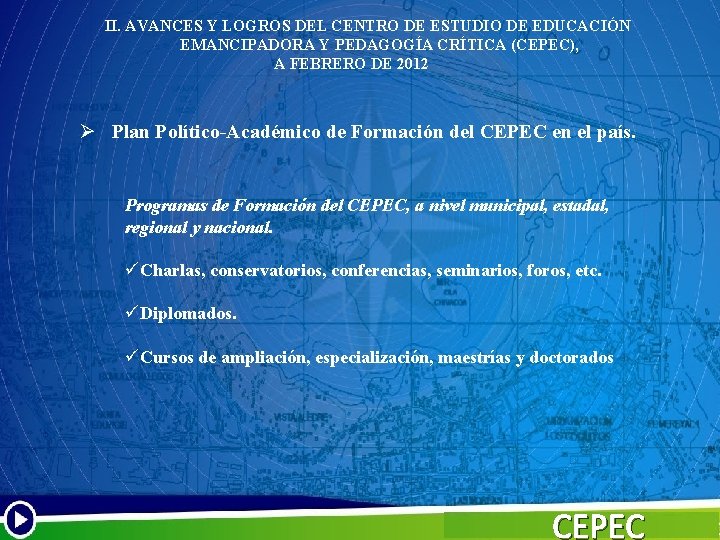 II. AVANCES Y LOGROS DEL CENTRO DE ESTUDIO DE EDUCACIÓN EMANCIPADORA Y PEDAGOGÍA CRÍTICA