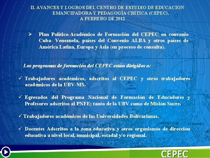 II. AVANCES Y LOGROS DEL CENTRO DE ESTUDIO DE EDUCACIÓN EMANCIPADORA Y PEDAGOGÍA CRÍTICA