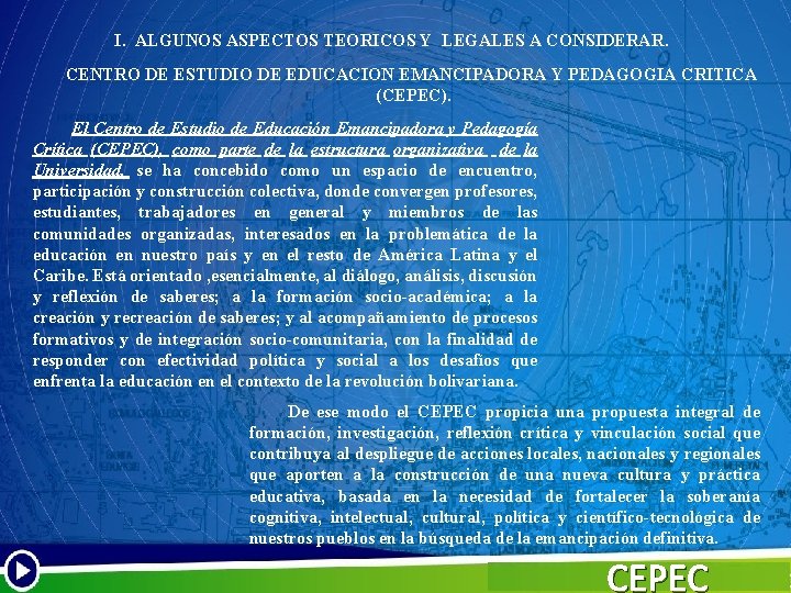 I. ALGUNOS ASPECTOS TEORICOS Y LEGALES A CONSIDERAR. CENTRO DE ESTUDIO DE EDUCACION EMANCIPADORA