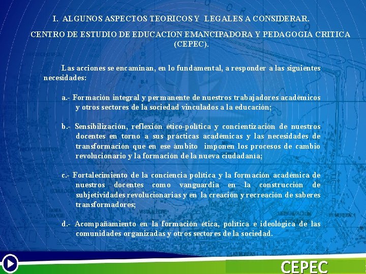 I. ALGUNOS ASPECTOS TEORICOS Y LEGALES A CONSIDERAR. CENTRO DE ESTUDIO DE EDUCACION EMANCIPADORA