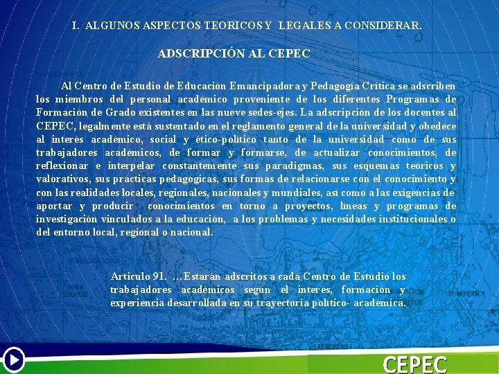 I. ALGUNOS ASPECTOS TEORICOS Y LEGALES A CONSIDERAR. ADSCRIPCIÓN AL CEPEC Al Centro de