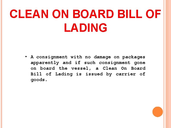 CLEAN ON BOARD BILL OF LADING • A consignment with no damage on packages