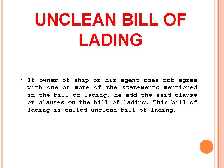 UNCLEAN BILL OF LADING • If owner of ship or his agent does not
