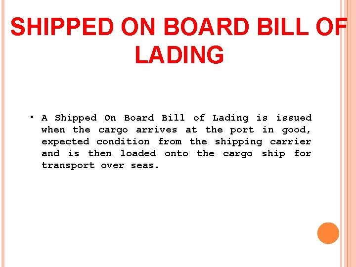 SHIPPED ON BOARD BILL OF LADING • A Shipped On Board Bill of Lading