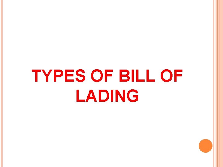 TYPES OF BILL OF LADING 