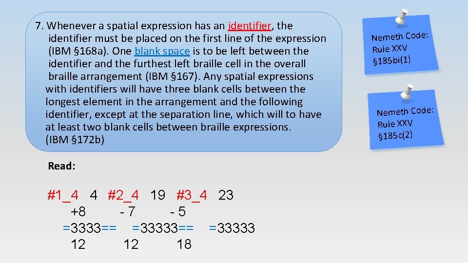 7. Whenever a spatial expression has an identifier, the identifier must be placed on