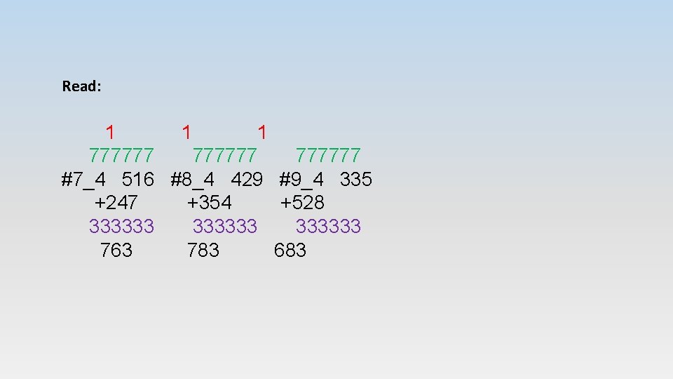 Read: 1 1 1 777777 #7_4 516 #8_4 429 #9_4 335 +247 +354 +528