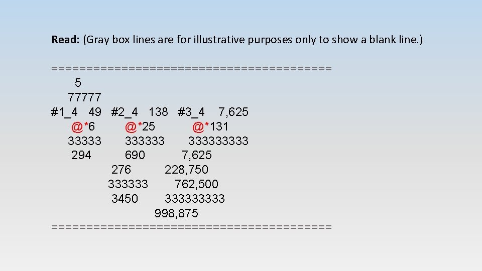 Read: (Gray box lines are for illustrative purposes only to show a blank line.