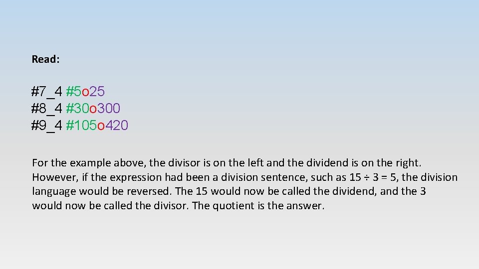 Read: #7_4 #5 o 25 #8_4 #30 o 300 #9_4 #105 o 420 For