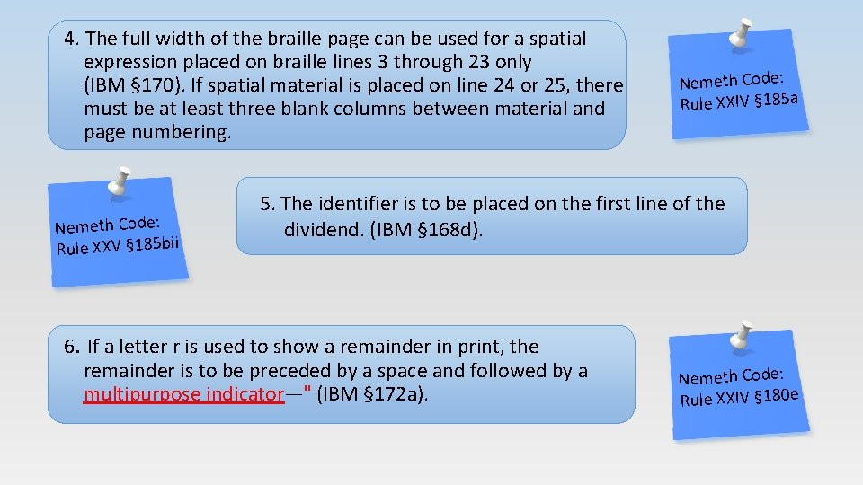4. The full width of the braille page can be used for a spatial