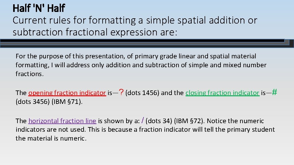 Half 'N' Half Current rules formatting a simple spatial addition or subtraction fractional expression