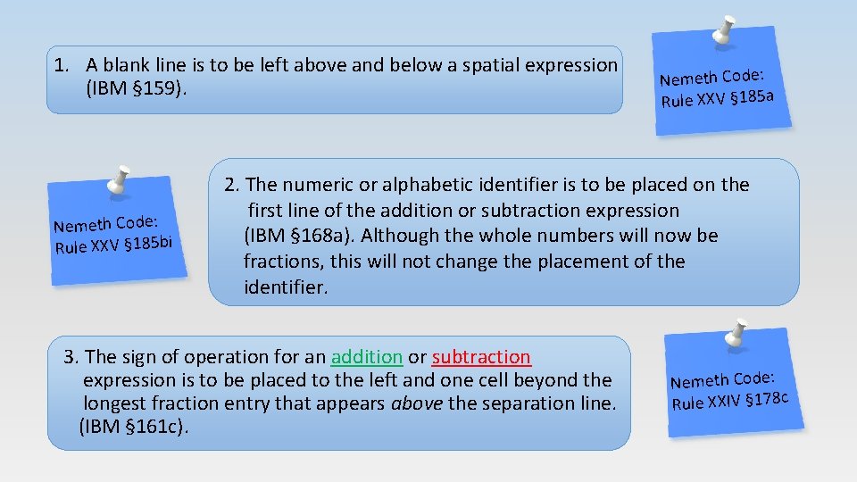 1. A blank line is to be left above and below a spatial expression