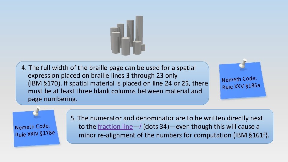 4. The full width of the braille page can be used for a spatial