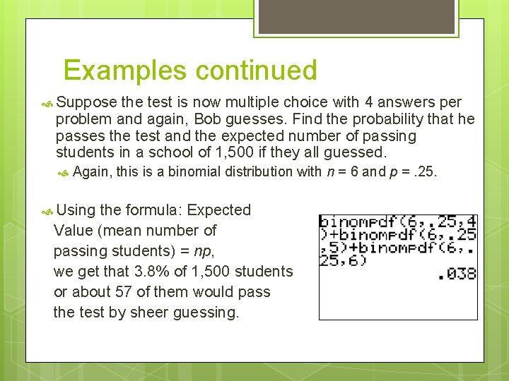 Examples continued Suppose the test is now multiple choice with 4 answers per problem