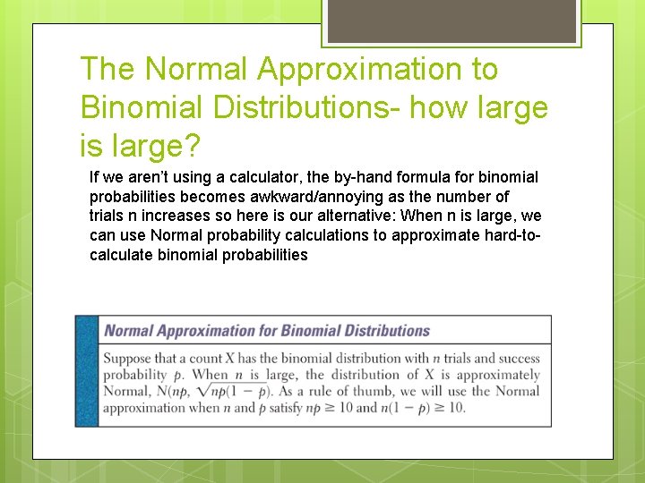 The Normal Approximation to Binomial Distributions- how large is large? If we aren’t using