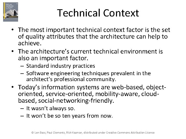 Technical Context • The most important technical context factor is the set of quality