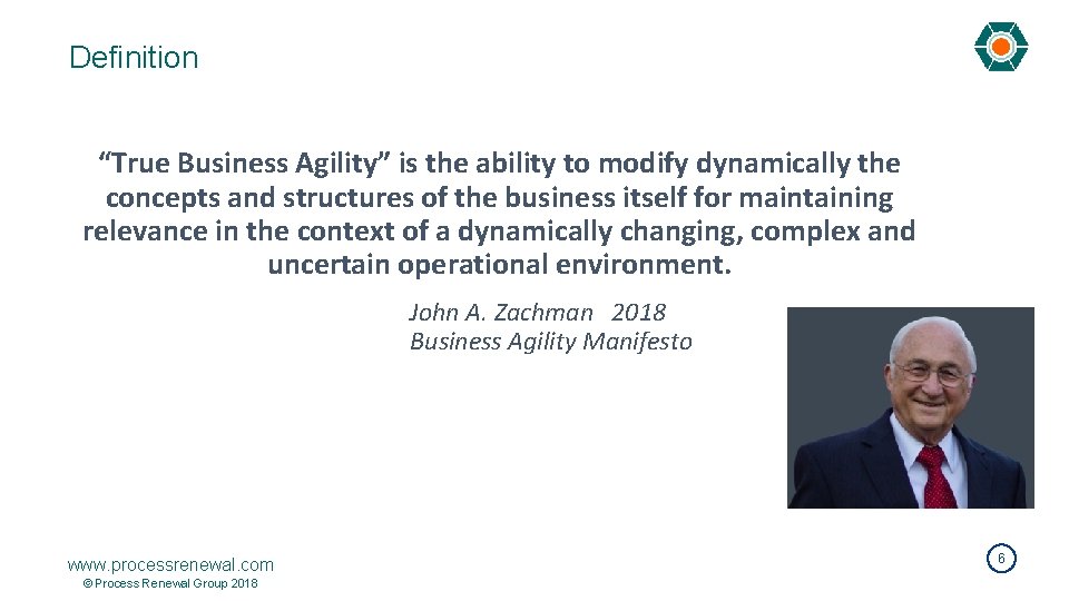 Definition “True Business Agility” is the ability to modify dynamically the concepts and structures