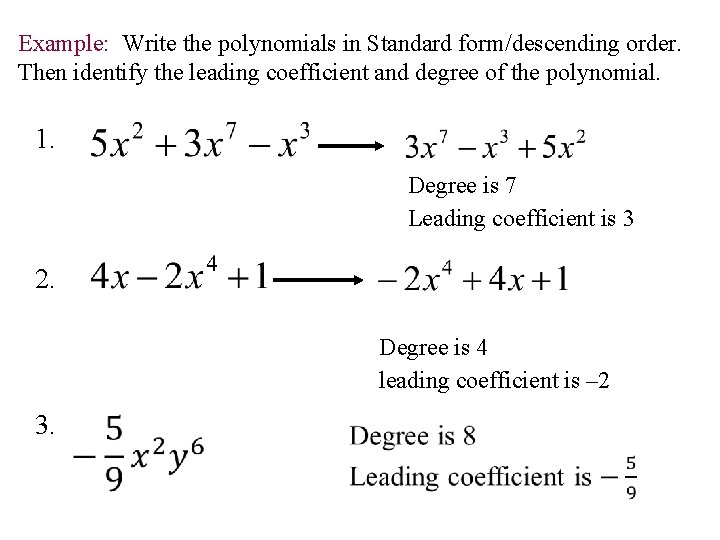 Example: Write the polynomials in Standard form/descending order. Then identify the leading coefficient and