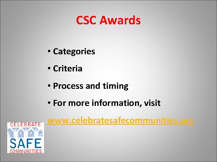 CSC Awards • Categories • Criteria • Process and timing • For more information,