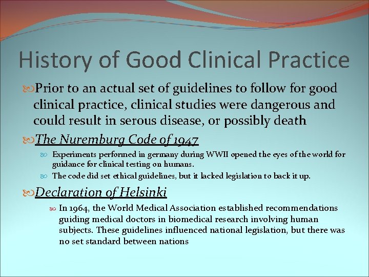 History of Good Clinical Practice Prior to an actual set of guidelines to follow