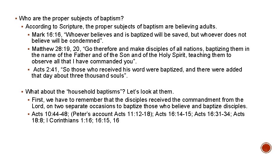 § Who are the proper subjects of baptism? § According to Scripture, the proper